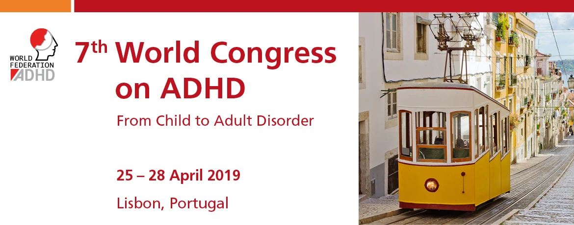 7th World Congress on ADHD, 25 - 28 April, Lisbon, Portugal